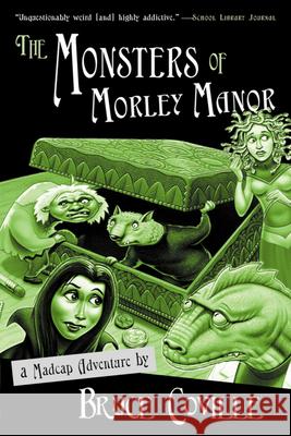 The Monsters of Morley Manor Bruce Coville 9780152047054 Magic Carpet Books