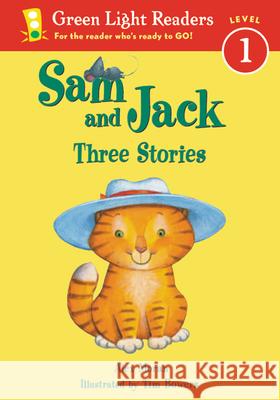 Sam and Jack: Three Stories Alex Moran Tim Bowers 9780152048624 Green Light Readers