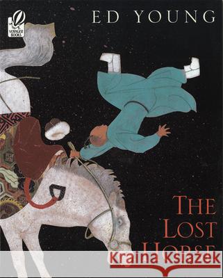 The Lost Horse: A Chinese Folktale Ed Young 9780152050238 