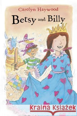 Betsy and Billy Carolyn Haywood 9780152051006 Odyssey Classics