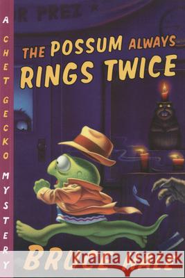 The Possum Always Rings Twice, 11 Hale, Bruce 9780152052331 Harcourt Paperbacks
