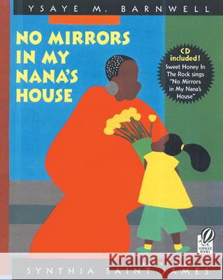 No Mirrors in My Nana's House [With CD (Audio)] Barnwell, Ysaye M. 9780152052430 Voyager Books