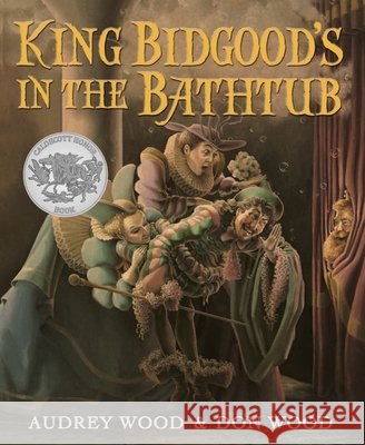 King Bidgood's in the Bathtub Audrey Wood Don Wood 9780152054359 Houghton Mifflin Harcourt (HMH)