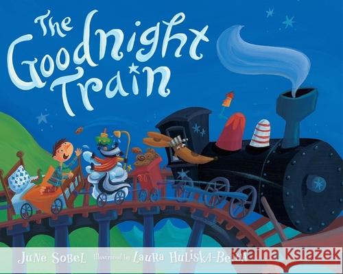 The Goodnight Train June Sobel Laura Huliska-Beith 9780152054366 Harcourt Children's Books
