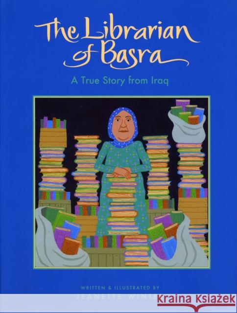 The Librarian of Basra: A True Story from Iraq Jeanette Winter 9780152054458