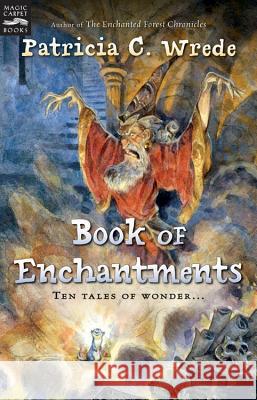 Book of Enchantments Patricia C. Wrede 9780152055080 Magic Carpet Books