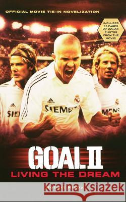 Goal! II: Living the Dream Robert Rigby 9780152058814