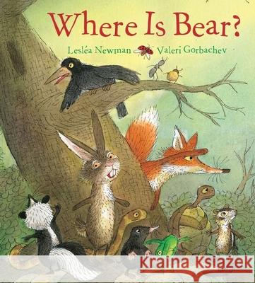 Where Is Bear? Leslea Newman Valeri Gorbachev 9780152059187 Voyager Books