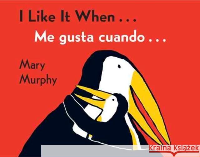 I Like It When . . ./Me Gusta Cuando . . . Murphy, Mary 9780152060459 Libros Viajeros