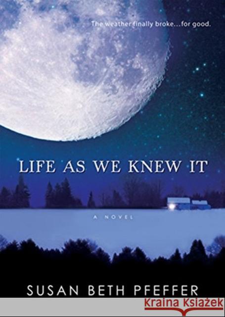 Life as We Knew It Susan Beth Pfeffer 9780152061548 Harcourt Paperbacks