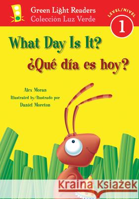 ¿Qué Día Es Hoy?/What Day Is It? Moran, Alex 9780152062811 Green Light Readers