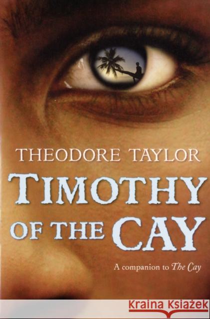 Timothy of the Cay Theodore Taylor 9780152063207 Harcourt Paperbacks