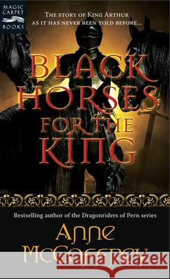 Black Horses for the King Anne McCaffrey 9780152063788 Magic Carpet Books