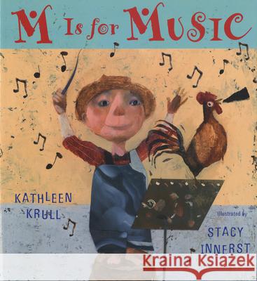 M Is for Music Kathleen Krull Stacy Innerst 9780152064792