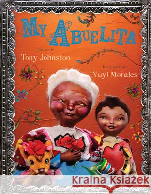 My Abuelita Tony Johnston Yuyi Morales 9780152163303 Harcourt Children's Books