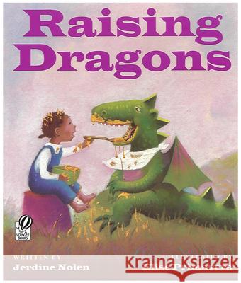 Raising Dragons Jerdine Nolen Elise Primavera 9780152165369 Voyager Books
