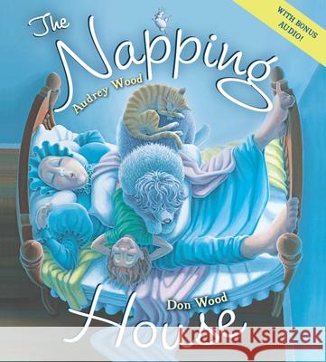 Napping House: Book and CD Audrey Wood Don Wood Don Wood 9780152567088 Harcourt Children's Books