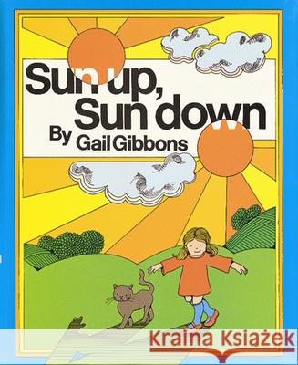 Sun Up, Sun Down Gail Gibbons 9780152827823 Voyager Books