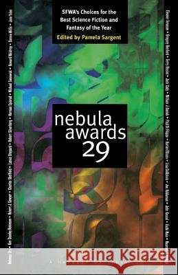 Nebula Awards 29: Sfwa's Choices for the Best Science Fiction and Fantasy of the Year Sargent, Pamela 9780156001199 Harvest Books