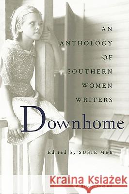 Downhome: An Anthology Susie Mee 9780156001212