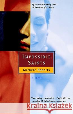 Impossible Saints Michele Roberts 9780156006590 Harvest/HBJ Book