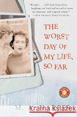 The Worst Day of My Life, So Far M. A. Harper 9780156007184 Harvest Books