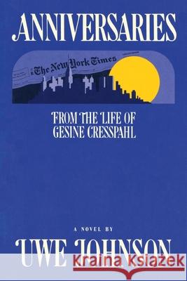 Anniversaries: From the Life of Gesine Cresspahl Uwe Johnson Leila Vennewitz 9780156011662 Harcourt