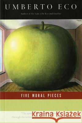 Five Moral Pieces Umberto Eco Alastair McEwen 9780156013253 Harvest Books
