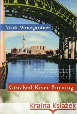 Crooked River Burning Mark Winegardner 9780156014229 Harvest Books