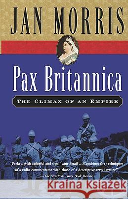 Pax Britannica: The Climax of an Empire Jan Morris 9780156028011 Harvest/HBJ Book