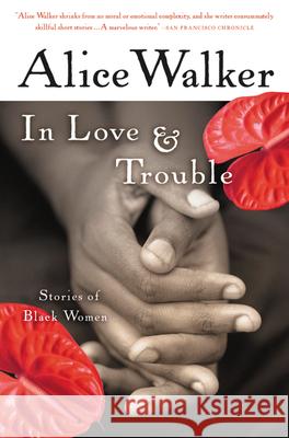 In Love & Trouble: Stories of Black Women Alice Walker 9780156028639 Harvest/HBJ Book