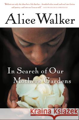 In Search of Our Mothers' Gardens: Womanist Prose Alice Walker 9780156028646 Harvest/HBJ Book