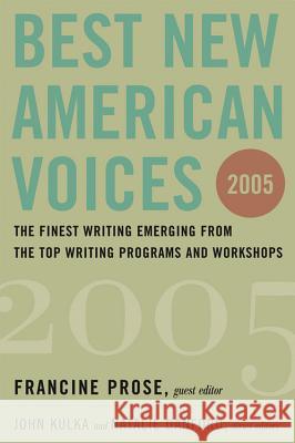 Best New American Voices 2005 Francine Prose, John Kulka, Natalie Danford 9780156028998