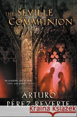 The Seville Communion Arturo Perez-Reverte Sonia Soto 9780156029810