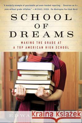 School of Dreams: Making the Grade at a Top American High School Edward Humes 9780156030076 Harvest/HBJ Book