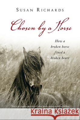 Chosen by a Horse Richards, Susan 9780156031172 Harvest Books