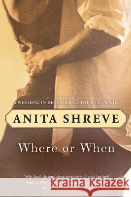 Where or When Anita Shreve 9780156031271 Harvest Books