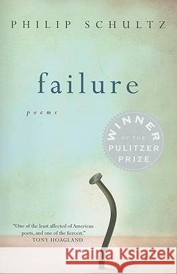 Failure Philip Schultz 9780156031288 Mariner Books