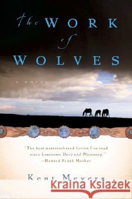 The Work of Wolves Kent Meyers 9780156031424 Harvest Books