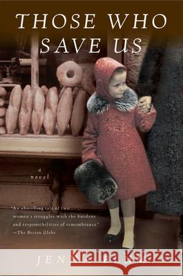 Those Who Save Us : A Novel Jenna Blum 9780156031660 