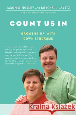 Count Us in: Growing Up with Down Syndrome Jason Kingsley Mitchell Levitz Joan Ganz Cooney 9780156031950 Harvest Books