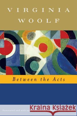 Between the Acts Virginia Woolf Mark Hussey 9780156034739 Harvest Books