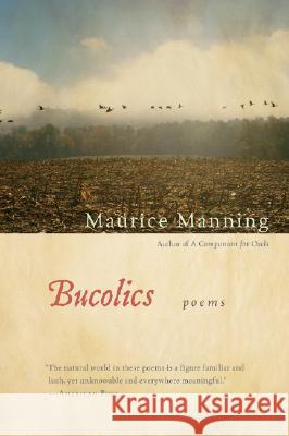 Bucolics Maurice Manning 9780156034753 Harvest Books