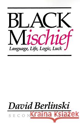 Black Mischief: Language, Life, Logic, Luck - Second Edition Berlinski, David 9780156130639 Harvest/HBJ Book