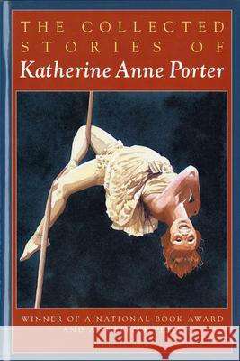 The Collected Stories of Katherine Anne Porter Katherine Anne Porter 9780156188760