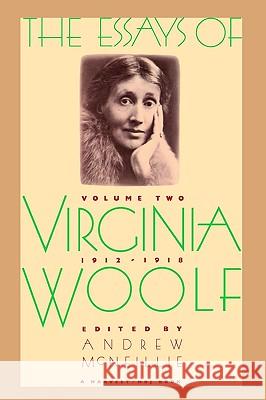 Essays of Virginia Woolf Vol 2 1912-1918: Vol. 2, 1912-1918 Virginia Woolf McNeillie                                Andrew McNeillie 9780156290555 Harvest/HBJ Book