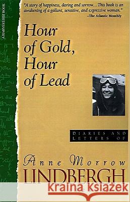 Hour of Gold, Hour of Lead: Diaries and Letters of Anne Morrow Lindbergh, 1929-1932 Anne Morrow Lindbergh 9780156421836