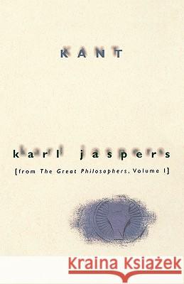 Kant: From the Great Philosophers, Volume 1 Karl Jaspers Ralph Manheim 9780156466851 Harvest/HBJ Book