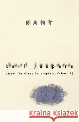 Kant: From the Great Philosophers, Volume 1 Karl Jaspers Ralph Manheim 9780156466851