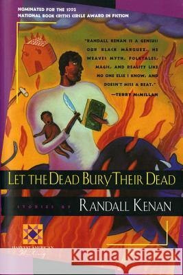 Let the Dead Bury Their Dead Randall Kenan 9780156505154 Harvest Books